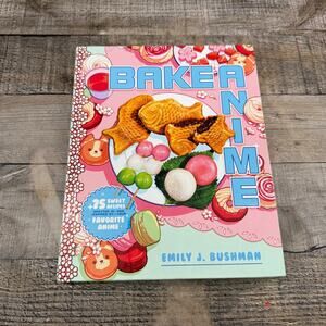 Bake Anime Cookbook by Emily J. Bushman